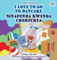 bokomslag I Love to Go to Daycare (English Swahili Bilingual Book for children)