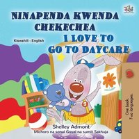 bokomslag I Love to Go to Daycare (Swahili English Bilingual Book for children)