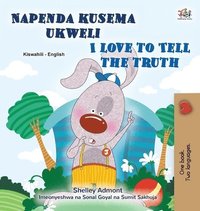 bokomslag I Love to Tell the Truth (Swahili English Bilingual Book for Kids)