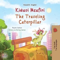 bokomslag The Traveling Caterpillar (Swahili English Bilingual Book for Kids)
