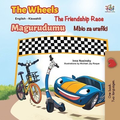 The Wheels The Friendship Race (English Swahili Bilingual Book for Kids) 1