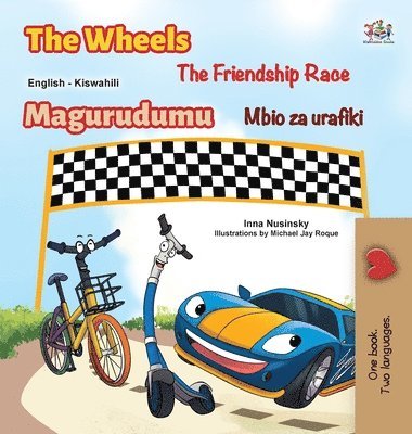 The Wheels The Friendship Race (English Swahili Bilingual Book for Kids) 1