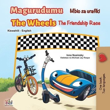 bokomslag The Wheels The Friendship Race (Swahili English Bilingual Book for Kids)