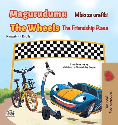 bokomslag The Wheels The Friendship Race (Swahili English Bilingual Book for Kids)