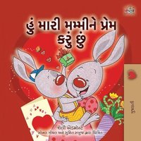 bokomslag I Love My Mom (Gujarati Children's Book)