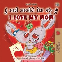 bokomslag I Love My Mom (Gujarati English Bilingual Book for Kids)