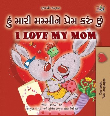 bokomslag I Love My Mom (Gujarati English Bilingual Book for Kids)