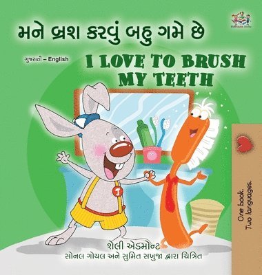 bokomslag I Love to Brush My Teeth (Gujarati English Bilingual Book for Kids)