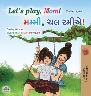 Let's play, Mom! (English Gujarati Bilingual Children's Book) 1