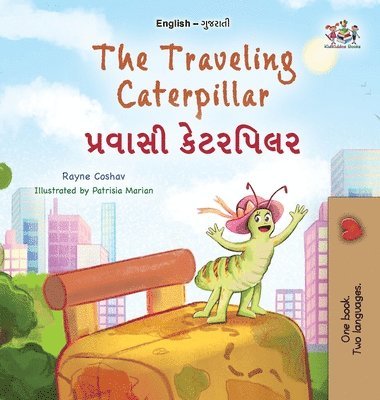 The Traveling Caterpillar (English Gujarati Bilingual Book for Kids) 1