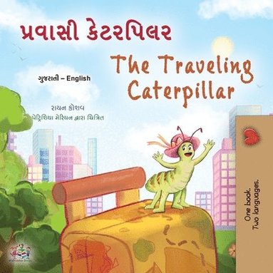 bokomslag The Traveling Caterpillar (Gujarati English Bilingual Book for Kids)