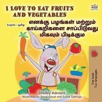 bokomslag I Love to Eat Fruits and Vegetables (English Tamil Bilingual Children's Book)