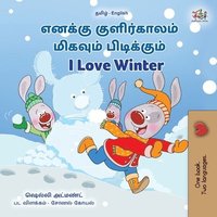 bokomslag I Love Winter (Tamil English Bilingual Children's Book)