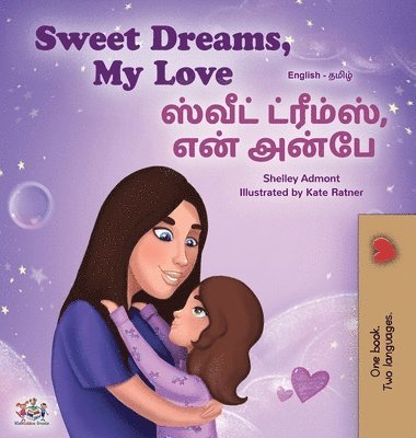 Sweet Dreams, My Love (English Tamil Bilingual Book for Kids)