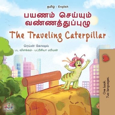 bokomslag The Traveling Caterpillar (Tamil English Bilingual Book for Kids)