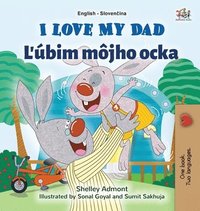 bokomslag I Love My Dad (English Slovak Bilingual Children's Book)