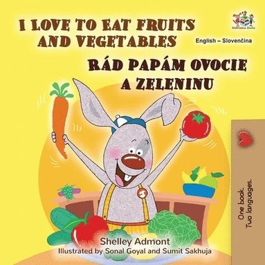 bokomslag I Love to Eat Fruits and Vegetables (English Slovak Bilingual Children's Book)