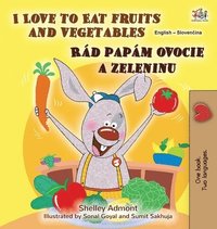 bokomslag I Love to Eat Fruits and Vegetables (English Slovak Bilingual Children's Book)