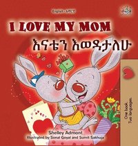 bokomslag I Love My Mom (English Amharic Bilingual Book for Kids)