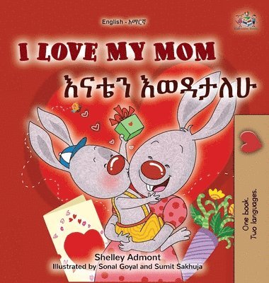 I Love My Mom (English Amharic Bilingual Book for Kids) 1