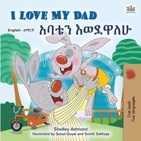 bokomslag I Love My Dad (English Amharic Bilingual Children's Book)