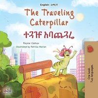 bokomslag The Traveling Caterpillar (English Amharic Bilingual Book for Kids)