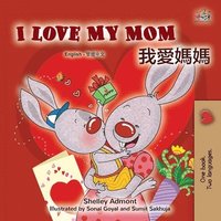 bokomslag I Love My Mom (English Chinese Bilingual Book for Kids - Traditional)