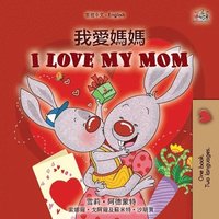 bokomslag I Love My Mom (Chinese Traditional English Bilingual Book for Kids)