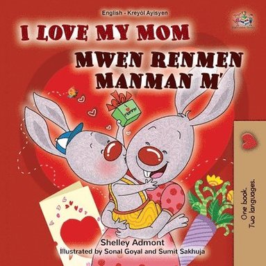 bokomslag I Love My Mom (English Haitian Creole Bilingual Book for Kids)