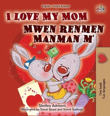 bokomslag I Love My Mom (English Haitian Creole Bilingual Book for Kids)