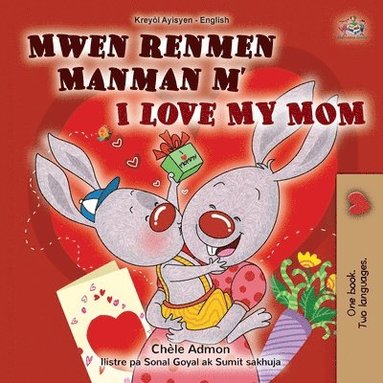 bokomslag I Love My Mom (Haitian Creole English Bilingual Book for Kids)