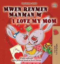 bokomslag I Love My Mom (Haitian Creole English Bilingual Book for Kids)