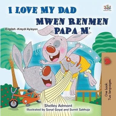 bokomslag I Love My Dad (English Haitian Creole Bilingual Children's Book)