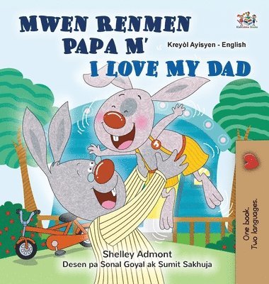 bokomslag I Love My Dad (Haitian Creole English Bilingual Children's Book)