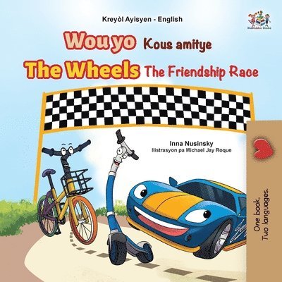 The Wheels The Friendship Race (Haitian Creole English Bilingual Children's Book) 1