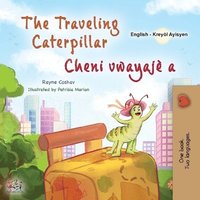 bokomslag The Traveling Caterpillar (English Haitian Creole Bilingual Book for Kids)