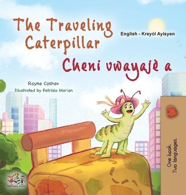 The Traveling Caterpillar (English Haitian Creole Bilingual Book for Kids) 1