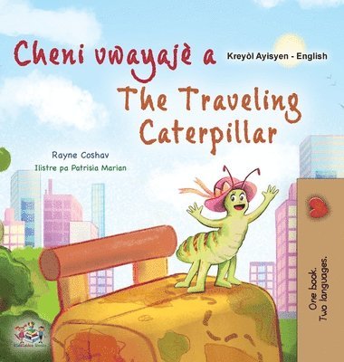 The Traveling Caterpillar (Haitian Creole English Bilingual Book for Kids) 1