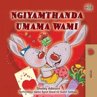 bokomslag I Love My Mom (Zulu Children's Book)