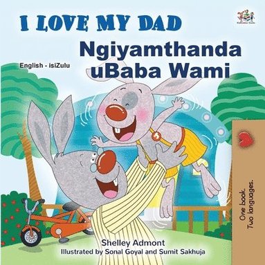 bokomslag I Love My Dad (English Zulu Bilingual Children's Book)