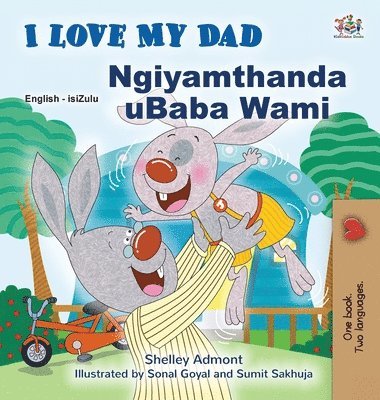 bokomslag I Love My Dad (English Zulu Bilingual Children's Book)