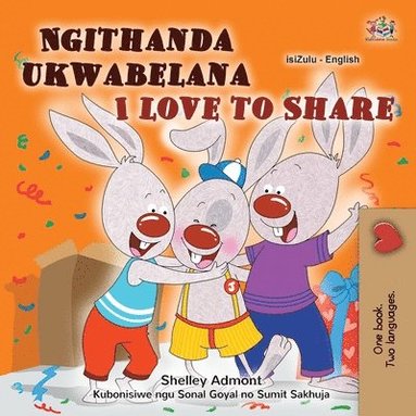 bokomslag I Love to Share (Zulu English Bilingual Book for Kids)