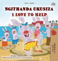 bokomslag I Love to Help (Zulu English Bilingual Children's Book)