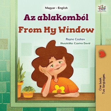 bokomslag From My Window (Hungarian English Bilingual Kids Book)
