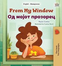 bokomslag From My Window (English Macedonian Bilingual Kids Book)