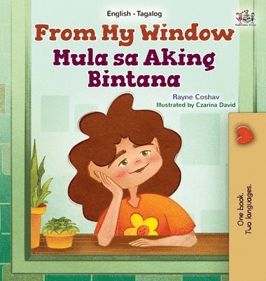 bokomslag From My Window (English Tagalog Bilingual Kids Book)