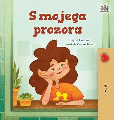 bokomslag From My Window (Croatian Kids Book)