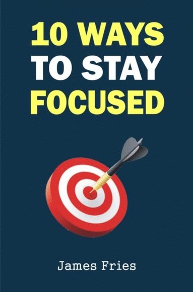 bokomslag 10 Ways To Stay Focused