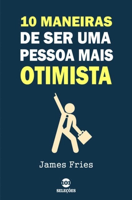 10 Maneiras De Ser Uma Pessoa Mais Otimista 1