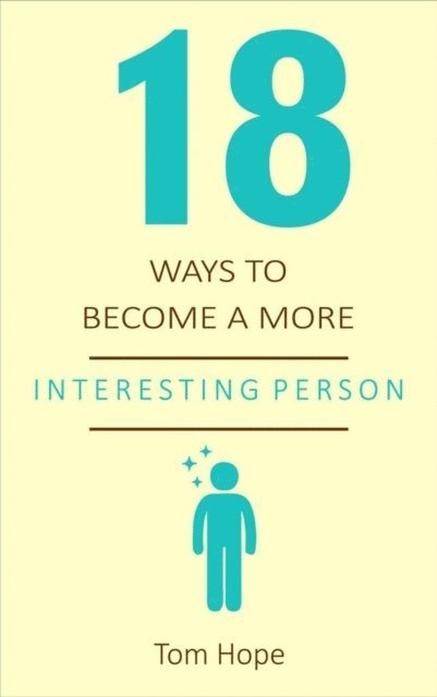 18 Ways To Become A More Interesting Person 1